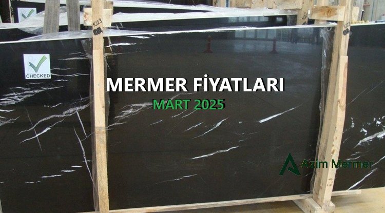 Mermer Fiyatları Mart 2025