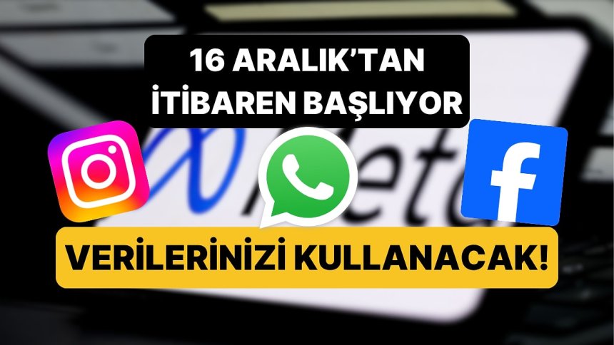 Verilerinizi Kullanacak: Meta, Yapay Zekası İçin Facebook, WhatsApp ve Instagram'dan Veri Toplayacak!